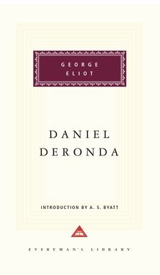 Daniel Deronda: Introduction by A. S. Byatt - Eliot, George, and Byatt, A S (Introduction by)