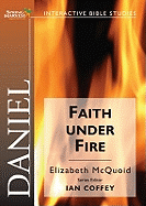 Daniel: Faith Under Fire