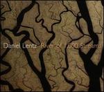 Daniel Lentz: River of 1,000 Streams