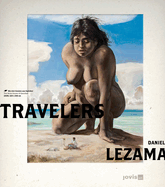 Daniel Lezama: Travelers: Travelers