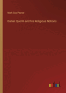 Daniel Quorm and his Religious Notions