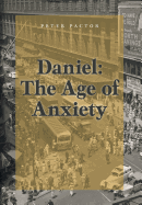 Daniel: The Age of Anxiety