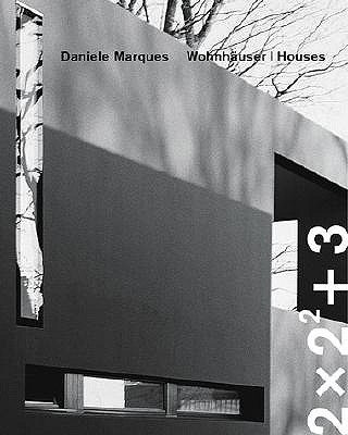 Daniele Marques Wohnhauser / Houses - 2x2(2)+3 - Marques, Daniele (Contributions by), and Architekturgaleri, Edition, and Hafliger, Toni (Editor)