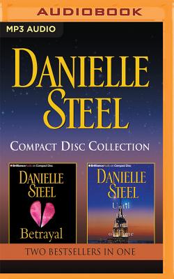 Danielle Steel - Collection: Betrayal & Until the End of Time - Steel, Danielle, and Raudman, Renee (Read by), and Podehl, Nick (Read by)