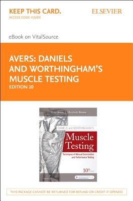 Daniels and Worthingham's Muscle Testing Elsevier eBook on Vitalsource (Retail Access Card): Techniques of Manual Examination and Performance Testing - Brown, Marybeth, PT, PhD, FACSM, Fapta, and Avers, Dale, PT, DPT, PhD, Fapta