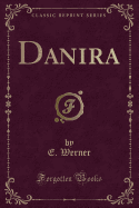 Danira (Classic Reprint)