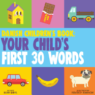 Danish Children's Book: Your Child's First 30 Words