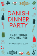 Danish Dinner Party: Traditions and Recipes