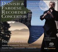 Danish & Faroese Recorder Concertos - Michala Petri (recorder); Aalborg Symphony Orchestra; Henrik Vagn Christensen (conductor)