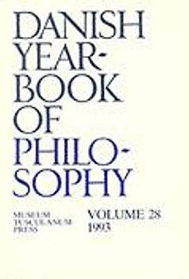 Danish Yearbook of Philosophy: Volume 28 - Finn, Collin (Editor), and Jensen, Uffe Juul (Editor), and Grn, Arne (Editor)