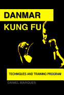 Danmar Kung Fu: Techniques & Training Program