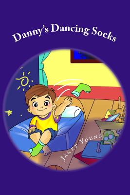 Danny's Dancing Socks: A Read Aloud Bedtime Story - Young, Janet