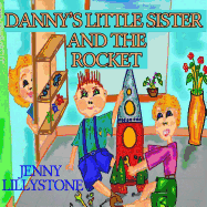 Danny's Little Sister and the Rocket