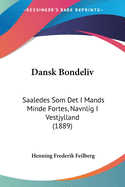 Dansk Bondeliv: Saaledes Som Det I Mands Minde Fortes, Navnlig I Vestjylland (1889)