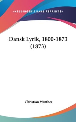 Dansk Lyrik, 1800-1873 (1873) - Winther, Christian