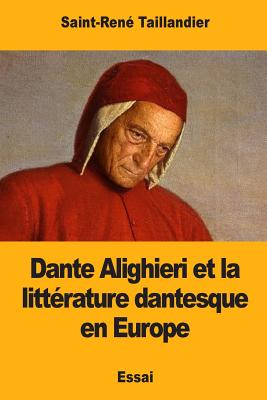 Dante Alighieri Et La Litterature Dantesque En Europe - Taillandier, Saint-Rene