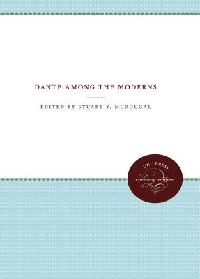 Dante Among the Moderns - McDougal, Stuart Y (Editor)