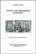 Dante and the Jewish Question: Bernardo Lecture Series, No. 13