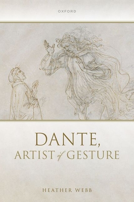 Dante, Artist of Gesture - Webb, Heather
