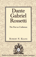 Dante Gabriel Rossetti: The Poet as Craftsman - Hewitt, Regina L (Editor), and Keane, Robert N