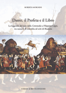 Dante, Il Profeta E Il Libro: La Leggenda del Toro Dalla Commedia a Filippino Lippi, Tra Sussurri Di Colomba Ed Echi Di Bisanzio