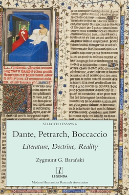 Dante, Petrarch, Boccaccio: Literature, Doctrine, Reality - Bara ski, Zygmunt G