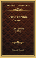 Dante, Petrarch, Camoens: 124 Sonnets (1896)