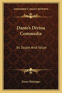 Dante's Divina Commedia: Its Scope and Value