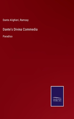 Dante's Divina Commedia: Paradiso - Alighieri, Dante, and Ramsay