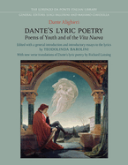 Dante's Lyric Poetry: Poems of Youth and of the 'Vita Nuova'