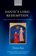 Dante's Lyric Redemption: Eros, Salvation, Vernacular Tradition