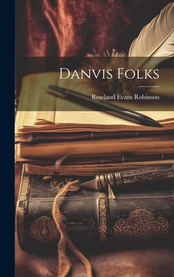 Danvis Folks - Robinson, Rowland Evans