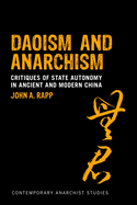 Daoism and Anarchism: Critiques of State Autonomy in Ancient and Modern China