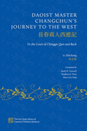 Daoist Master Changchun's Journey to the West: To the Court of Chinggis Qan and Back