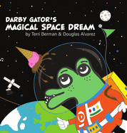 Darby Gator's Magical Space Dream