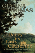 Darcy Vs Lady Catherine: A Pride and Prejudice Variation