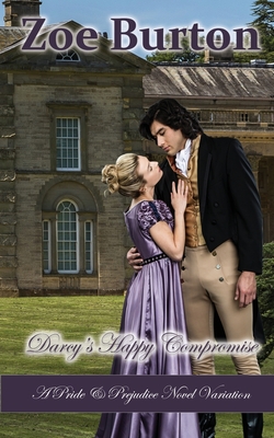 Darcy's Happy Compromise - Burton, Zoe