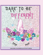 Dare To Be Different Unicorn Coloring & Activity Book