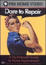 Dare To Repair: A Do-It Herself Guide To Home Improvements