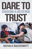 Dare to Trust: Choosing a Life of Risk