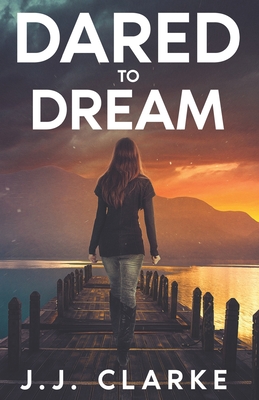 Dared to Dream: A Kate Anderson Mystery - Clarke, J J