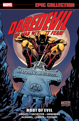 Daredevil Epic Collection: Root of Evil - Wright, Gregory, and Chichester, D G, and Ellis, Warren