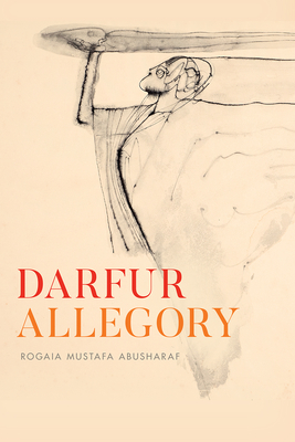 Darfur Allegory - Abusharaf, Rogaia Mustafa