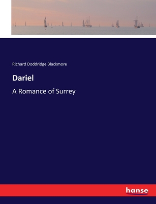 Dariel: A Romance of Surrey - Blackmore, Richard Doddridge