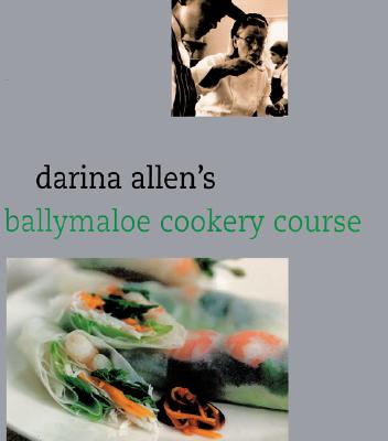 Darina Allen's Ballymaloe Cooking School Cookbook - Allen, Darina