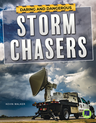 Daring and Dangerous Storm Chasers - Walker