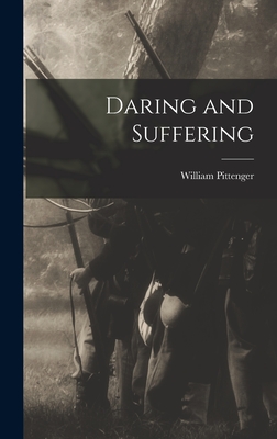 Daring and Suffering - Pittenger, William