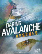 Daring Avalanche Rescues