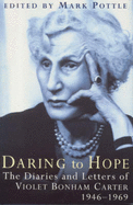 Daring to Hope - Bonham Carter, Violet, and Pottle, Mark (Editor)