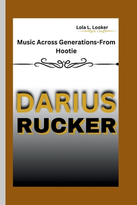 Darius Rucker: Music Across Generations-From Hootie - L Looker, Lola